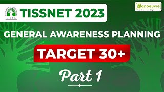 TISSNET 2023  General Awareness Planning  Target 30  Part 1 [upl. by Enogitna]