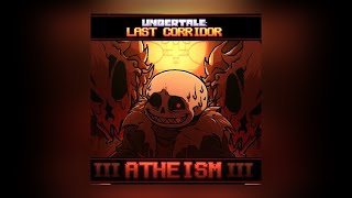 UNDERFELL Sans ATHEISM III UNDERTALELAST CORRIDOR [upl. by Suiramed]