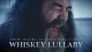 Whiskey Lullaby  DREW JACOBS feat CaitlynneCurtis  BRADPAISLEY ROCK Cover [upl. by Lhary]