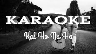 Kal Ho Na Ho  KARAOKE SONG FEMALE bollywood shahrukh kalhonaho karaoke [upl. by Nyrrek]