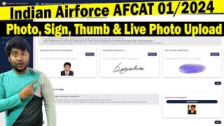 Photo Upload in Airforce AFCAT 2024 Online Form  Signature Thumb Upload in AFCAT Form  Live Photo [upl. by Mitchell]