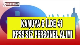 KAMUYA 6 İLDE 41 PERSONEL ALIMI [upl. by Amara350]