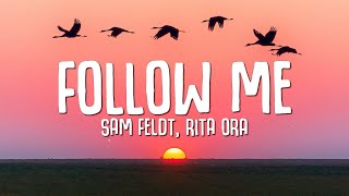 Sam Feldt Rita Ora  Follow Me Lyrics [upl. by Arol908]