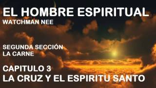 EL HOMBRE ESPIRITUAL WATCHMAN NEE SEGUNDA SECCION CAPITULO 3 Audiolibro [upl. by Fabien755]