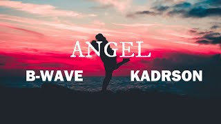 KADRSON x BWAVE  ANGEL Official Lyrics Video [upl. by Orme]