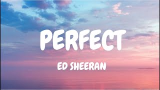 Ed Sheeran  Perfect Lyrics Song [upl. by Reinar]