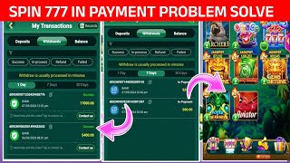 SPIN 777 WITHDRAW IN PAYMENT PROBLEM SOLVE  SPIN 777 WITHDRAW PROBLEM  SPIN 777 APP WITHDRAW [upl. by Rosalinda]