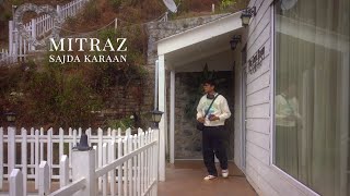 MITRAZ  Sajda Karaan Official Video [upl. by Stolzer386]