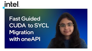 Fast Guided CUDA to SYCL Migration with oneAPI  Intel Software [upl. by Wolfram]