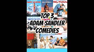 Top 3 Adam Sandler Comedies [upl. by Naihtniroc]