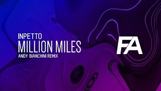 Inpetto  Million Miles Andy Bianchini Remix [upl. by Donelle]