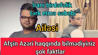 Afşin Azəri haqqında bilmədiyiniz faktlar [upl. by Anayik]