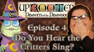 Uprooted Ep 4  Do You Hear the Critters Sing  Funny DampD Mini Campaign [upl. by Garris]