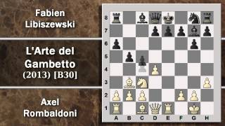 Partite Commentate di Scacchi 43 Rombaldoni vs Libiszewski  LArte del Gambetto  2013 B30 [upl. by Sherris391]