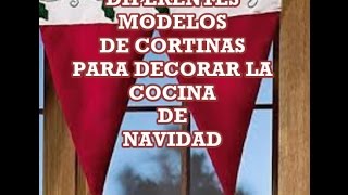 DIFERENTES MODELOS DE CORTINAS PARA DECORAR LA COCINA DE NAVIDAD [upl. by Hendel]