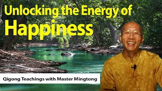 Unlocking the Energy of Happiness Within You Through Qigong [upl. by Gothard675]