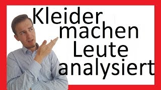 Kleider machen Leute  Analyse  Prosa X [upl. by Corina]