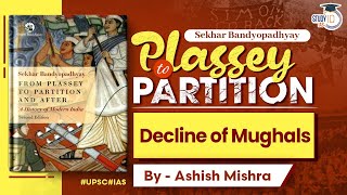 Plassey to Partition Chapter 1  Decline of Mughals  Modern History  UPSC  StudyIQ IAS [upl. by Nauwtna74]