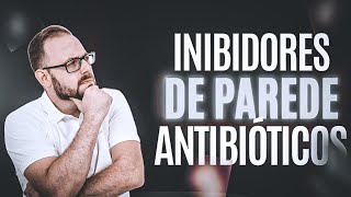 Aula de Antibacterianos  Inibidores de Parede  Farmacologia Fácil  PARTE 1 [upl. by Milena774]