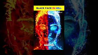 Black face in hell🤔itx authentics shorts islamicshorts blackfaceinhell viralvideo [upl. by Palladin]