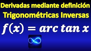 38 Demostración de la derivada de función trigonométrica inversa arctan [upl. by Andria]