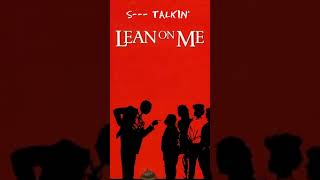 S Talkin  Lean On Me [upl. by Dempsey]