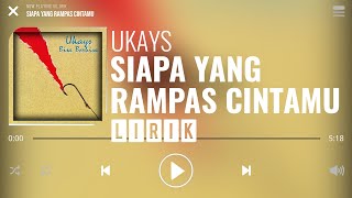 Ukays  Siapa Yang Rampas Cintamu Lirik [upl. by Claudina]