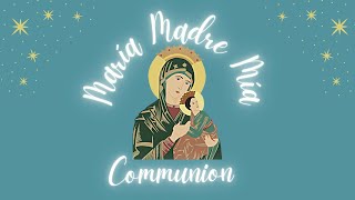 Maria Madre Mia video lyric oficial  Communion [upl. by Idnak]