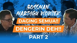 Daging Semua Dengerin Deh BOSSMAN Mardigu Wowiek Part 2  Helmy Yahya Bicara [upl. by Henarat909]