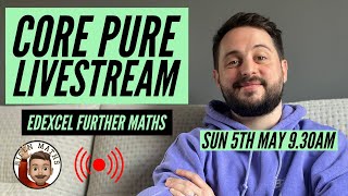 Core Pure Further Maths Livestream Bicen Maths Sun 5th May 930am1030am [upl. by Schnell]