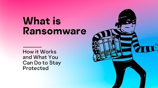 What is Ransomware How it Works and What You Can Do to Stay Protected [upl. by Ahseinet147]