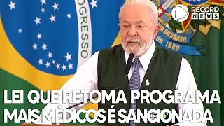 Lula sanciona lei que retoma o programa Mais Médicos [upl. by Aiyram825]