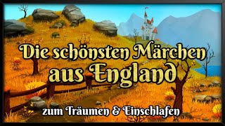 Die schönsten englischen Märchen 🛌🏼 Hörbuch zum Einschlafen und Träumen Compilation deutsch [upl. by Notlit]