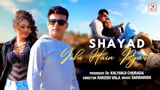 Shayad Yehi Hain Pyar  Rakesh Vala  Bollywood Love Song  Trending Music Video  Melody World [upl. by Lindahl]