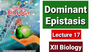 Dominant Epistasis Lecture 17 [upl. by Fowle]