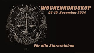 Wochenhoroskop 04 November bis 10 November 2024  Für alle Sternzeichen [upl. by Hermie]