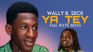 Wally B Seck feat Baye Mass  Ya Tey Clip Officiel [upl. by Cassi]