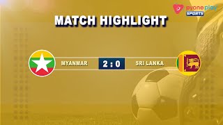 Myanmar vs Sri Lanka Match Highlights [upl. by Luhar985]