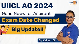 UIICL AO 2024  Good News for Aspirants  Big Update Exam Date Changed  By Kailash Tiwari [upl. by Phia732]