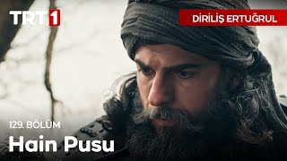 Diriliş Ertuğrul 129 Bölüm  Pusu [upl. by Nageem]