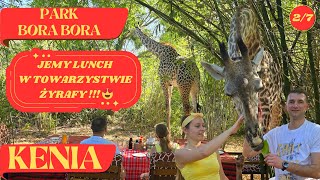 Kenia  Park Bora Bora  jemy lunch w towarzystwie ŻYRAFY 😍 świętujemy urodziny🥳PaszportdoRaju [upl. by Viridi]