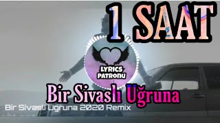 BİR SİVASLI UĞRUNA 1 SAAT REMİX [upl. by Ainnat777]