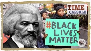 From the Abolitionist Movement to BlackLivesMatter  Time Capsule [upl. by Nitsud666]