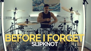 Before I Forget  Slipknot  Drum Cover [upl. by Aitrop864]