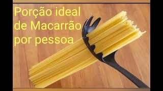 PORÇÃO IDEAL DE MACARRÃO POR PESSOA [upl. by Kiel]