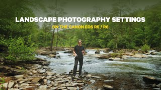 Best Settings for Landscape Photography on the Canon R5  R6 [upl. by Nosduh]