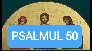 PSALMUL 50  PSALTIREA ORTODOXĂ [upl. by Deth607]