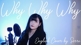 iKON  Why Why Why 왜왜왜  English Cover by SERRI [upl. by Calie811]