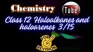 HALOALKANES AND HALOARENES CLASS 12 CHEMISTRY CH 6 part 315 [upl. by Ettelimay]