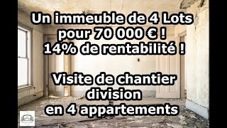 Un immeuble de 4 Lots pour 70 000 €  14 de rentabilité  VISITE DE CHANTIER [upl. by Bledsoe]